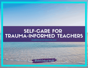 Covert K-12 Trauma-Informed Teaching Helpful Self-Care