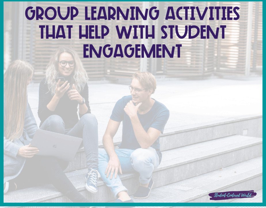 Three people sit on outdoor steps with a laptop, actively discussing group learning activities. The text at the top reads, Group Learning Activities That Help with Student Engagement. A logo in the bottom corner says, Student-Centered Worlds.