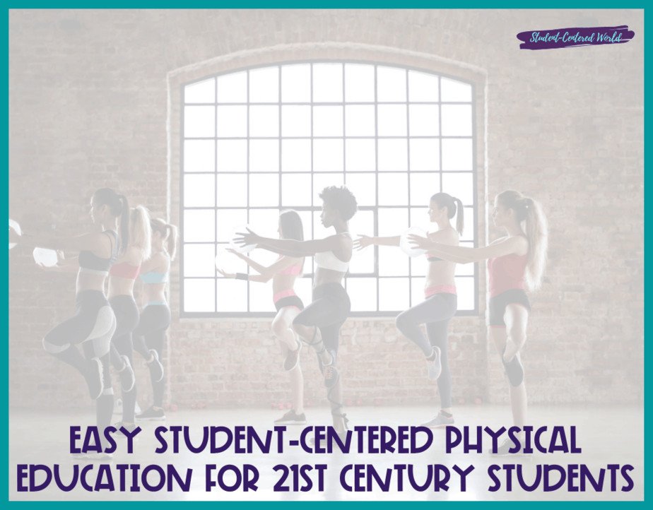 Easy Student-Centered Physical Education for 21st Century Students