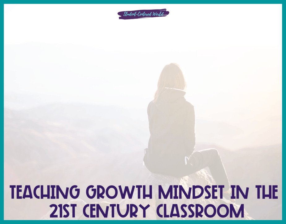 A person sits on a rock, gazing at the misty landscape. Text on the image reads: Teaching Growth Mindset in the 21st Century Classroom. A banner at the top proudly displays Student-Centered World, highlighting the importance of nurturing young minds.