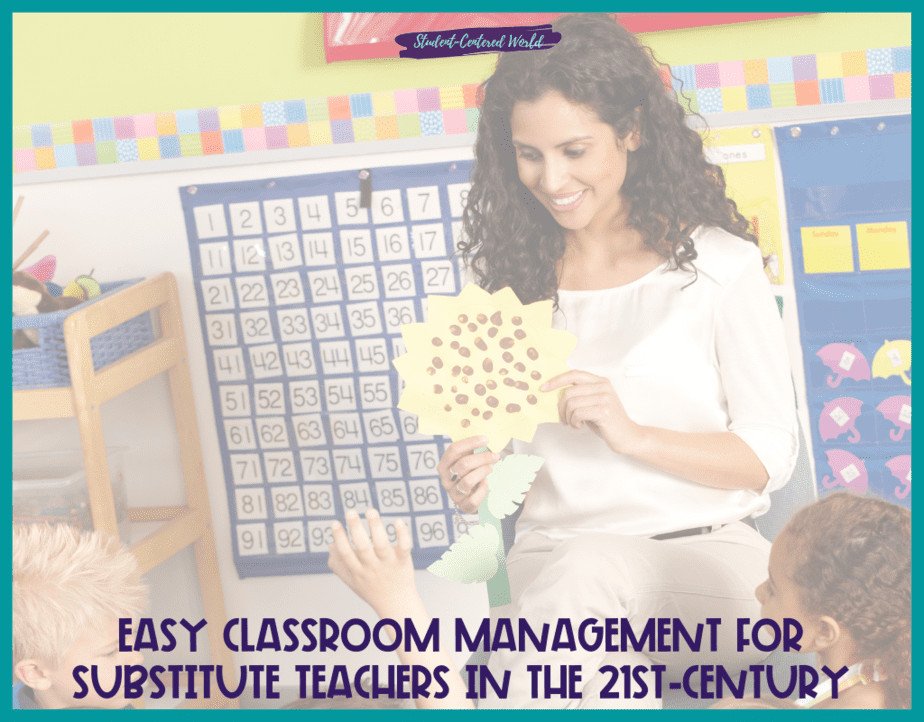 Easy Classroom Management for Substitute Teachers in the 21st-Century