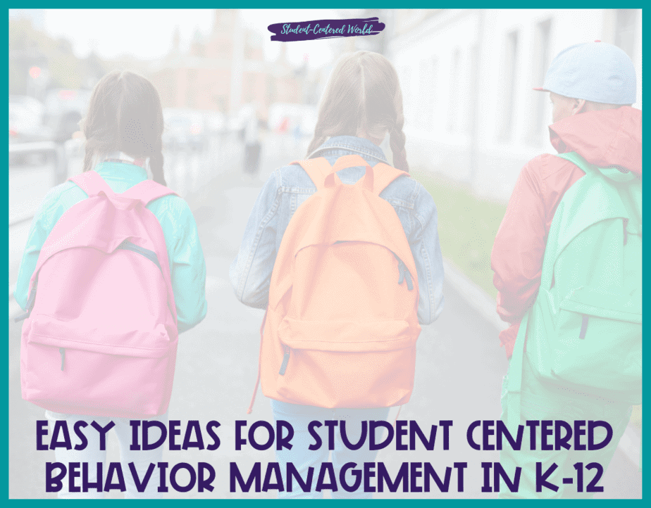 Easy Ideas For Student Centered Behavior Management In K-12