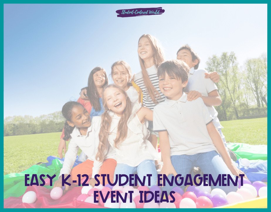 Easy K-12 Student Engagement Event Ideas