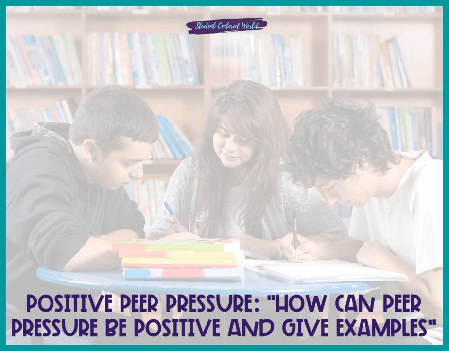 Three students sit at a library table, immersed in writing and reading. The scene emphasizes positive peer pressure's role in growth and motivation. A text overlay asks, "Positive Peer Pressure: How can it be beneficial?" Bookshelves line the background, underscoring a commitment to learning.