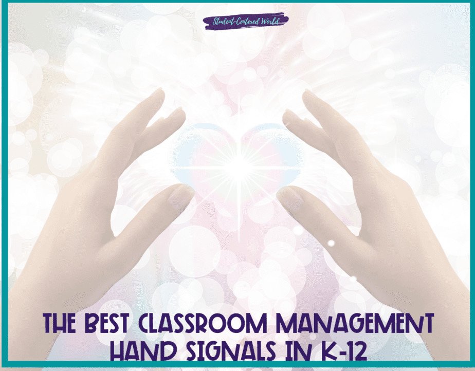 The Best Classroom Management Hand Signals in K-12