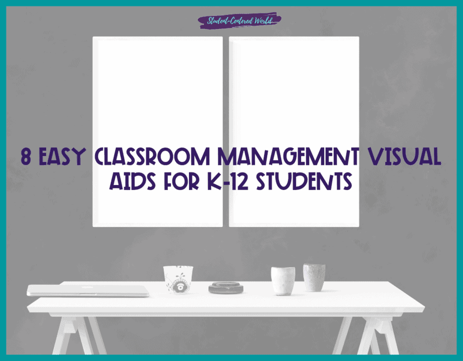 A minimalist workspace features a white desk, two blank canvases, and simple decor. Bold purple lettering announces "8 Easy Classroom Management Visual Aids for K-12 Students," emphasizing effective organization in educational settings.