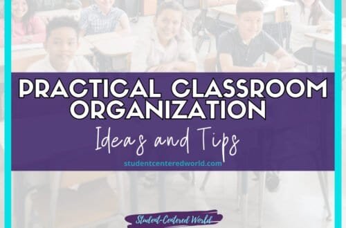 Image of a classroom with seated students and a large overlay text box. The text reads: Practical Classroom Organization Ideas and Tips, featuring efficient strategies for teachers, with a website link below and Student-Centered World at the bottom.