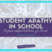 Student Apathy in School" text overlays a circuit board background, hinting that understanding student apathy is more complicated than you think. Explore more at studentcenteredworld.com. A teal border frames the insightful message.