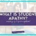 In a classroom scene, students appear disengaged, highlighting the question: What is student apathy and why is it such a problem? A book and papers sit on a desk in the foreground, silently echoing the challenge of capturing their interest.