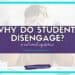 A blurred image of a student sitting at a desk, overwhelmed with their head in their hands. The overlaid text poses the question, "Why do students disengage? A national epidemic." Visit studentcenteredworld.com for insights on tackling this issue.