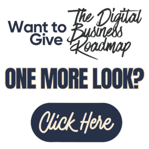 The image features bold text reading Want to Give The Digital Business Roadmap ONE MORE LOOK? accompanied by a button that says Click Here. The design uses a mix of serif and script fonts.