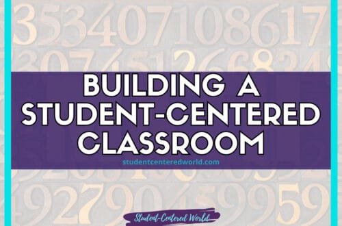 A purple banner with white text reads Building a Student-Centered Classroom. The background showcases numbers in various fonts and sizes, emphasizing the dynamic nature of a student-centered classroom. A website URL accompanies another banner displaying the words Student-Centered World.