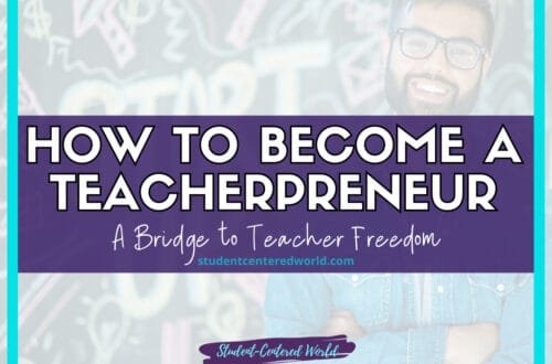 A promotional graphic with the text HOW TO BECOME A TEACHERPRENEUR: A Bridge to Teacher Freedom and studentcenteredworld.com. A confident teacherpreneur stands in the background, arms crossed and smiling warmly.