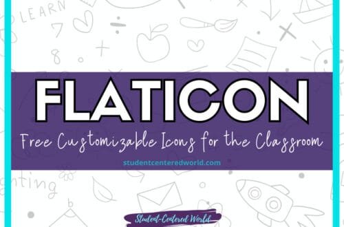 Promotional image with the text: FLATICON - Free Customizable Icons for the Classroom on a vibrant purple background. Grey backdrop doodles like paper planes, pencils, and stars add charm. Bottom text: studentcenteredworld.com. Perfect for educators wanting to utilize Flaticon's resources!