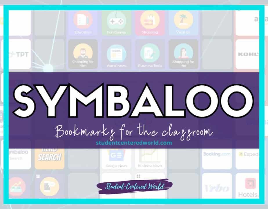 A vibrant digital poster titled Symbaloo, showcasing "Bookmarks for the Classroom," features a background adorned with diverse app icons. Discover more at studentcenteredworld.com.