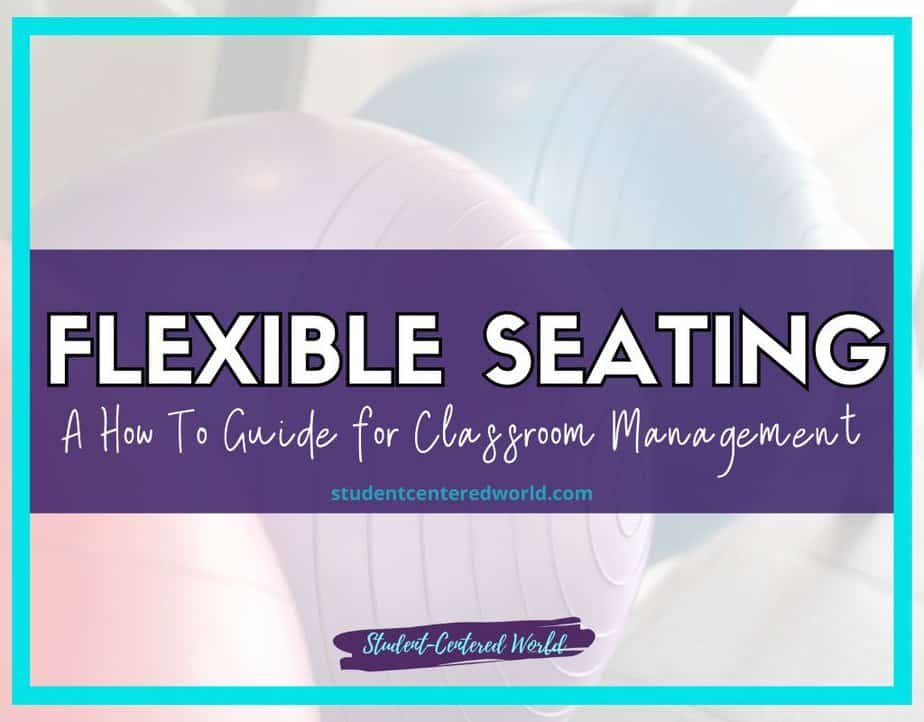 Promotional image for Flexible Seating: A How-To Guide for Classroom Management by studentcenteredworld.com, featuring a background with exercise balls and a decorative border.