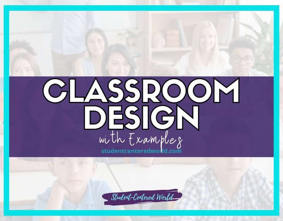 A group of students sits in a classroom, embodying the essence of student-centered classroom design. The image features a blue-green border and has "Classroom Design with Examples" text overlay, sourced from studentcenteredworld.com.